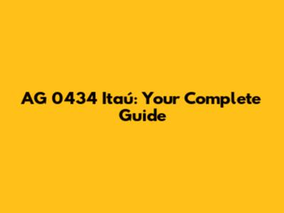 AG 0434 Itaú: Your Complete Guide