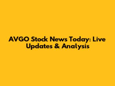 AVGO Stock News Today: Live Updates & Analysis