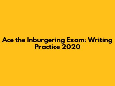 Ace the Inburgering Exam: Writing Practice 2020