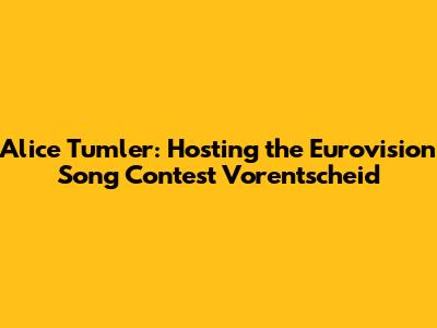 Alice Tumler: Hosting the Eurovision Song Contest Vorentscheid