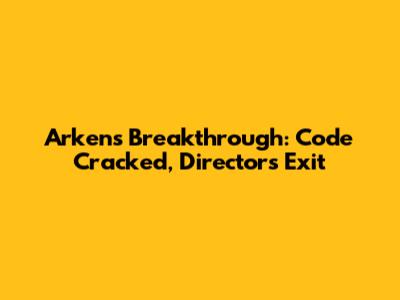Arken's Breakthrough: Code Cracked, Director's Exit