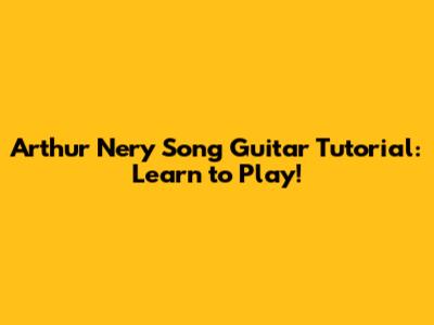 Arthur Nery Song Guitar Tutorial: Learn to Play!