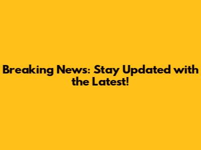 Breaking News: Stay Updated with the Latest!