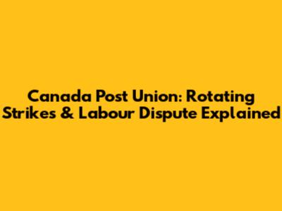 Canada Post Union: Rotating Strikes & Labour Dispute Explained