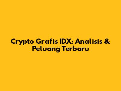 Crypto Grafis IDX: Analisis & Peluang Terbaru