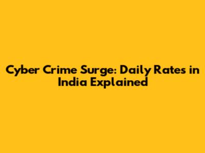 Cyber Crime Surge: Daily Rates in India Explained
