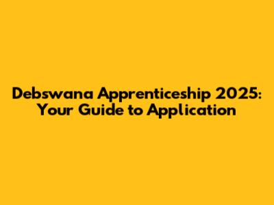 Debswana Apprenticeship 2025: Your Guide to Application