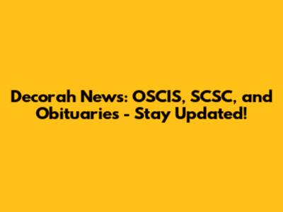Decorah News: OSCIS, SCSC, and Obituaries - Stay Updated!