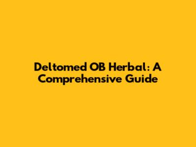 Deltomed OB Herbal: A Comprehensive Guide