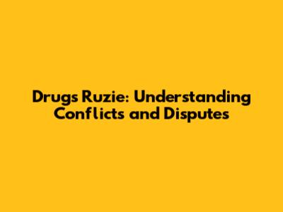 Drugs Ruzie: Understanding Conflicts and Disputes