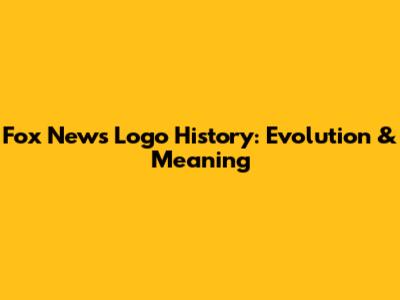 Fox News Logo History: Evolution & Meaning