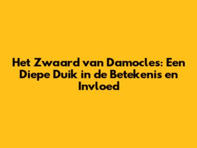 Het Zwaard van Damocles: Een Diepe Duik in de Betekenis en Invloed