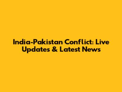 India-Pakistan Conflict: Live Updates & Latest News