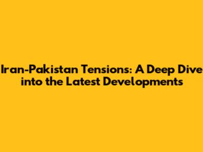 Iran-Pakistan Tensions: A Deep Dive into the Latest Developments