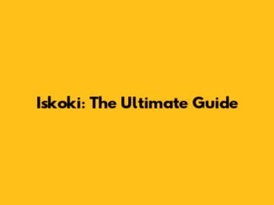 Iskoki: The Ultimate Guide