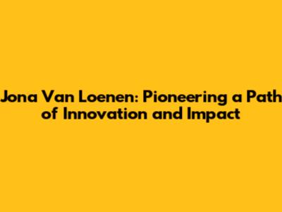 Jona Van Loenen: Pioneering a Path of Innovation and Impact