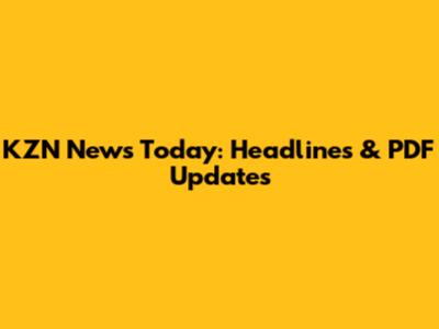 KZN News Today: Headlines & PDF Updates