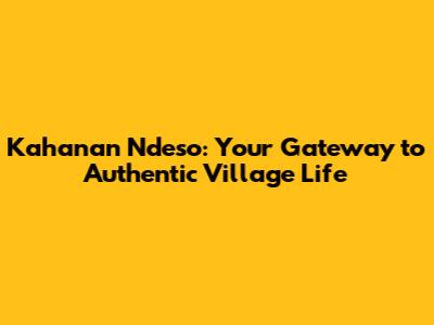 Kahanan Ndeso: Your Gateway to Authentic Village Life