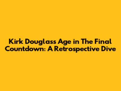 Kirk Douglas's Age in The Final Countdown: A Retrospective Dive