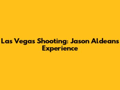 Las Vegas Shooting: Jason Aldean's Experience
