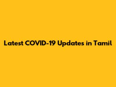 Latest COVID-19 Updates in Tamil