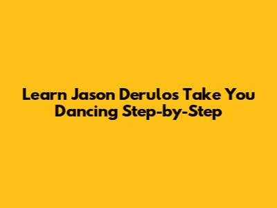 Learn Jason Derulo's 'Take You Dancing' Step-by-Step