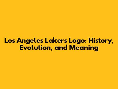 Los Angeles Lakers Logo: History, Evolution, and Meaning