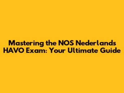 Mastering the NOS Nederlands HAVO Exam: Your Ultimate Guide