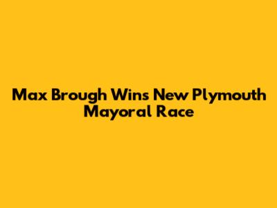 Max Brough Wins New Plymouth Mayoral Race