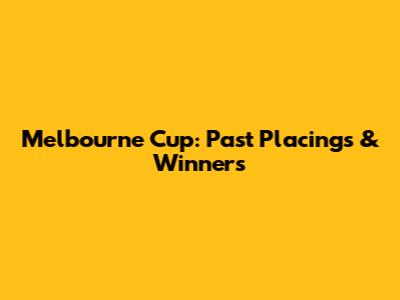 Melbourne Cup: Past Placings & Winners