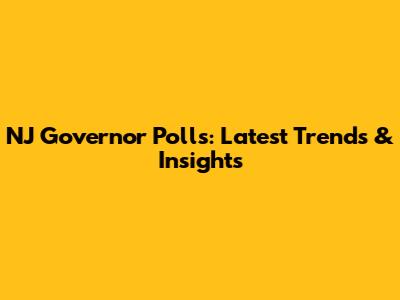 NJ Governor Polls: Latest Trends & Insights