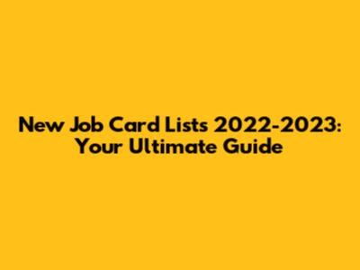 New Job Card Lists 2022-2023: Your Ultimate Guide
