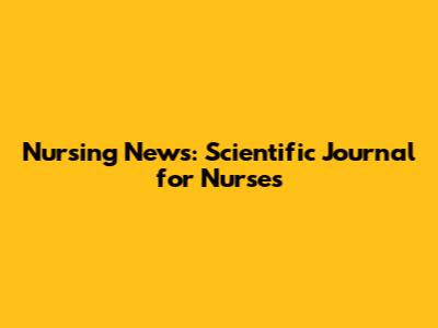 Nursing News: Scientific Journal for Nurses