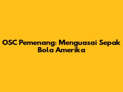 OSC Pemenang: Menguasai Sepak Bola Amerika