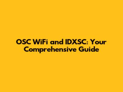OSC WiFi and IDXSC: Your Comprehensive Guide