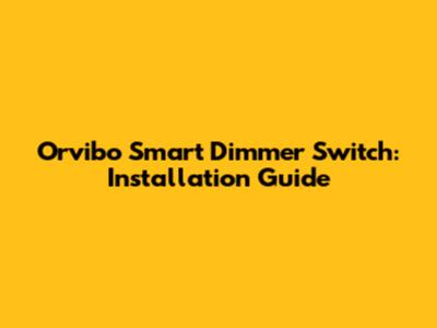 Orvibo Smart Dimmer Switch: Installation Guide