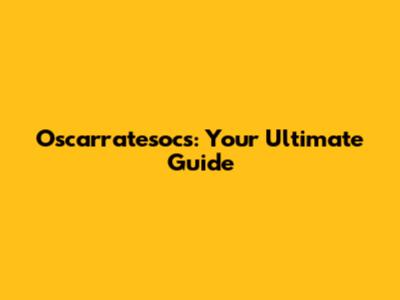 Oscarratesocs: Your Ultimate Guide