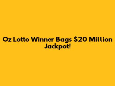 Oz Lotto Winner Bags $20 Million Jackpot!