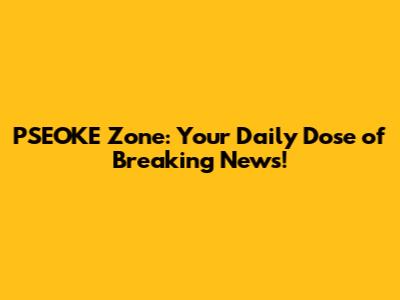 PSEOKE Zone: Your Daily Dose of Breaking News!