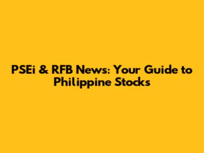 PSEi & RFB News: Your Guide to Philippine Stocks
