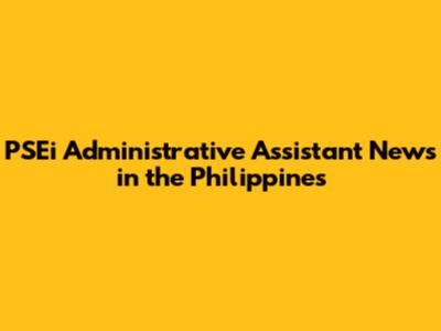 PSEi Administrative Assistant News in the Philippines