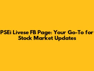 PSEi Livese FB Page: Your Go-To for Stock Market Updates