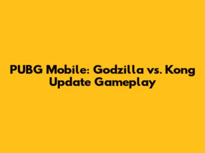PUBG Mobile: Godzilla vs. Kong Update Gameplay