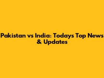 Pakistan vs India: Today's Top News & Updates