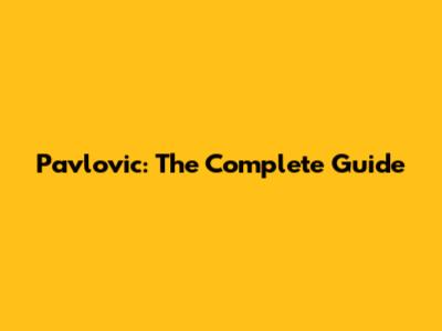 Pavlovic: The Complete Guide