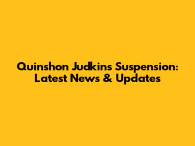 Quinshon Judkins Suspension: Latest News & Updates