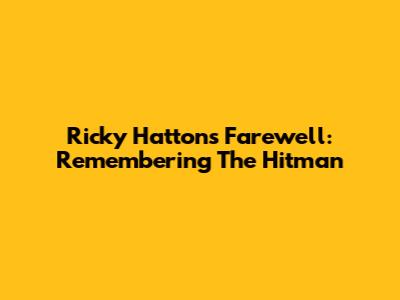 Ricky Hatton's Farewell: Remembering 'The Hitman'