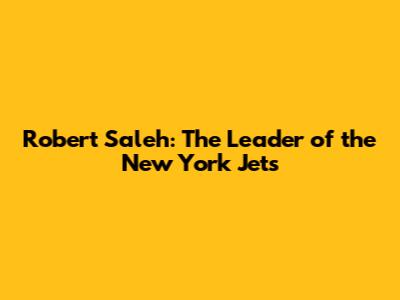 Robert Saleh: The Leader of the New York Jets