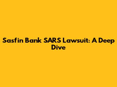 Sasfin Bank SARS Lawsuit: A Deep Dive