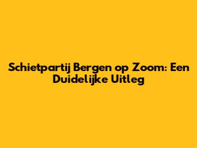 Schietpartij Bergen op Zoom: Een Duidelijke Uitleg